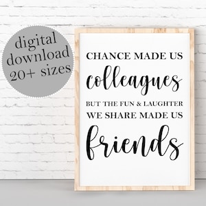 Chance Made Us Colleagues But The Fun And Laughter We Share Made Us Friend, PRINTABLE Art, Leaving Job Gift, Retirement Gifts for Friend