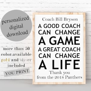 Personalized Gift for Coach PRINTABLE, Coach Appreciation, Thank You Coach, A Good coach can change a game, a great coach can change a life