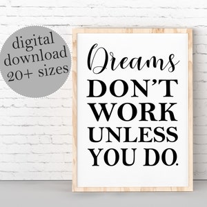 Dreams Don&#39;t Work Unless You Do Print: Motivational Wall Art (Digital Download)