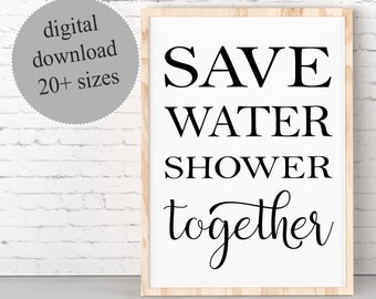 Save Water Shower Together, Funny Bathroom Wall Art, Funny Bathroom Sign, Bathroom Quote, PRINTABLE Wall Art, DIGITAL DOWNLOAD