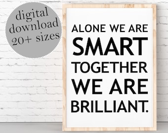 Teamwork Quote Poster, Quote For Office, Alone We Are Smart Together We Are Brilliant, Business Sign, Inspirational Wall Art, Motivational