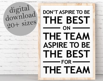 Aspire To The Best For The Team, Teamwork Quote PRINTABLE, Business Quotes, Inspirational Quote For Office, Motivational Quotes