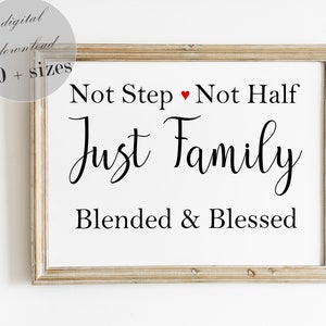 Blended Family Sign: Not Step, Just Family Printable Art (Digital Download)