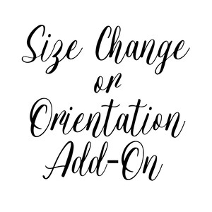 Printable Art: Custom Size or Orientation Change Add-On