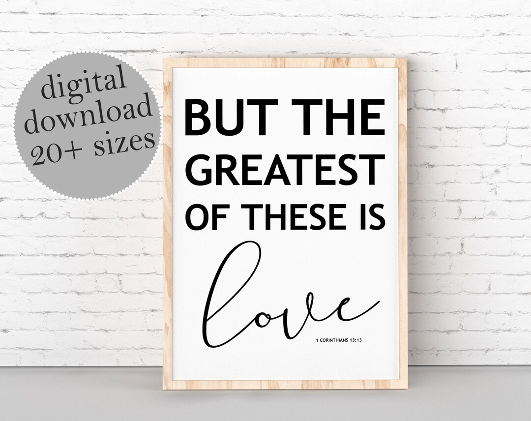 But the Greatest of These is Love PRINTABLE, 1 Corinthians 13 13, Bible ...