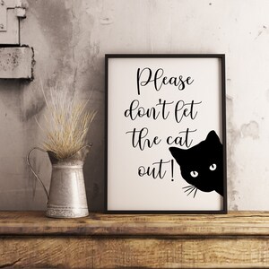 Please Don't Let the Cat Out, PRINTABLE Wall Art, Cat Lovers Gift ...