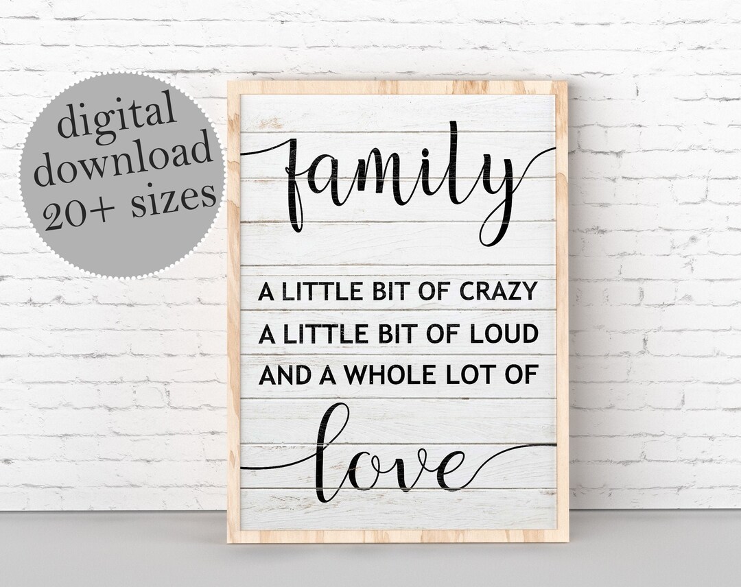 Family A Little Bit of Crazy A Little Bit of Loud and a Whole Lot of ...
