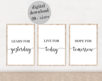 Learn For Yesterday Live For Today Hope For Tomorrow, Set Of 3 Prints, Inspirational Wall Art, Inspirational Quote, PRINTABLE Wall Art