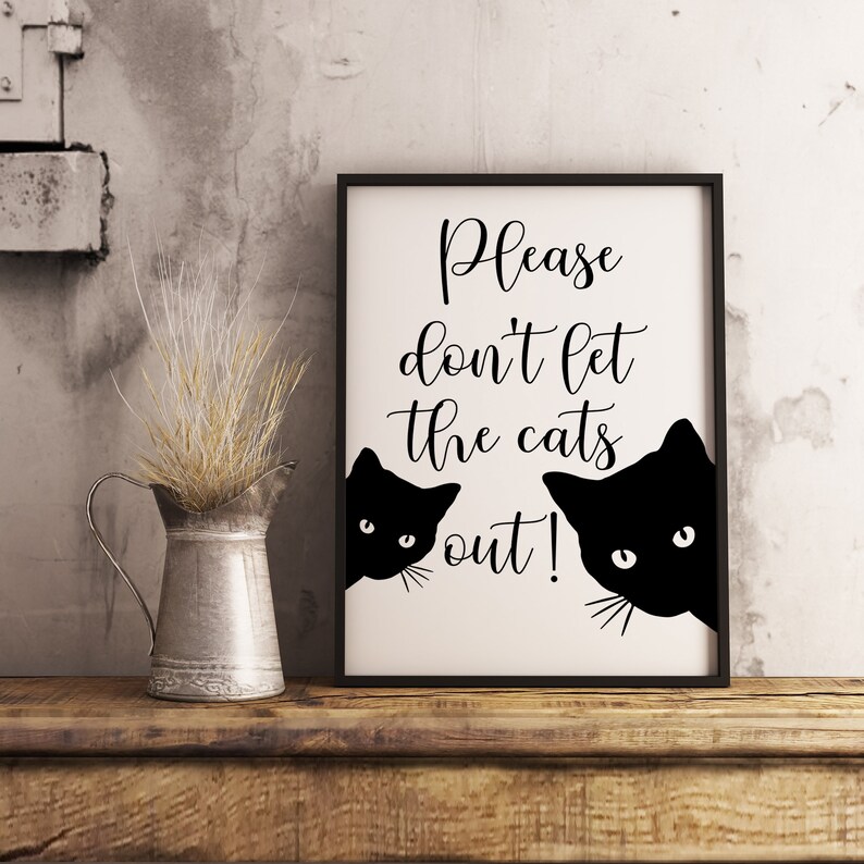 Please Don't Let the Cat Out PRINTABLE Wall Art Cat - Etsy