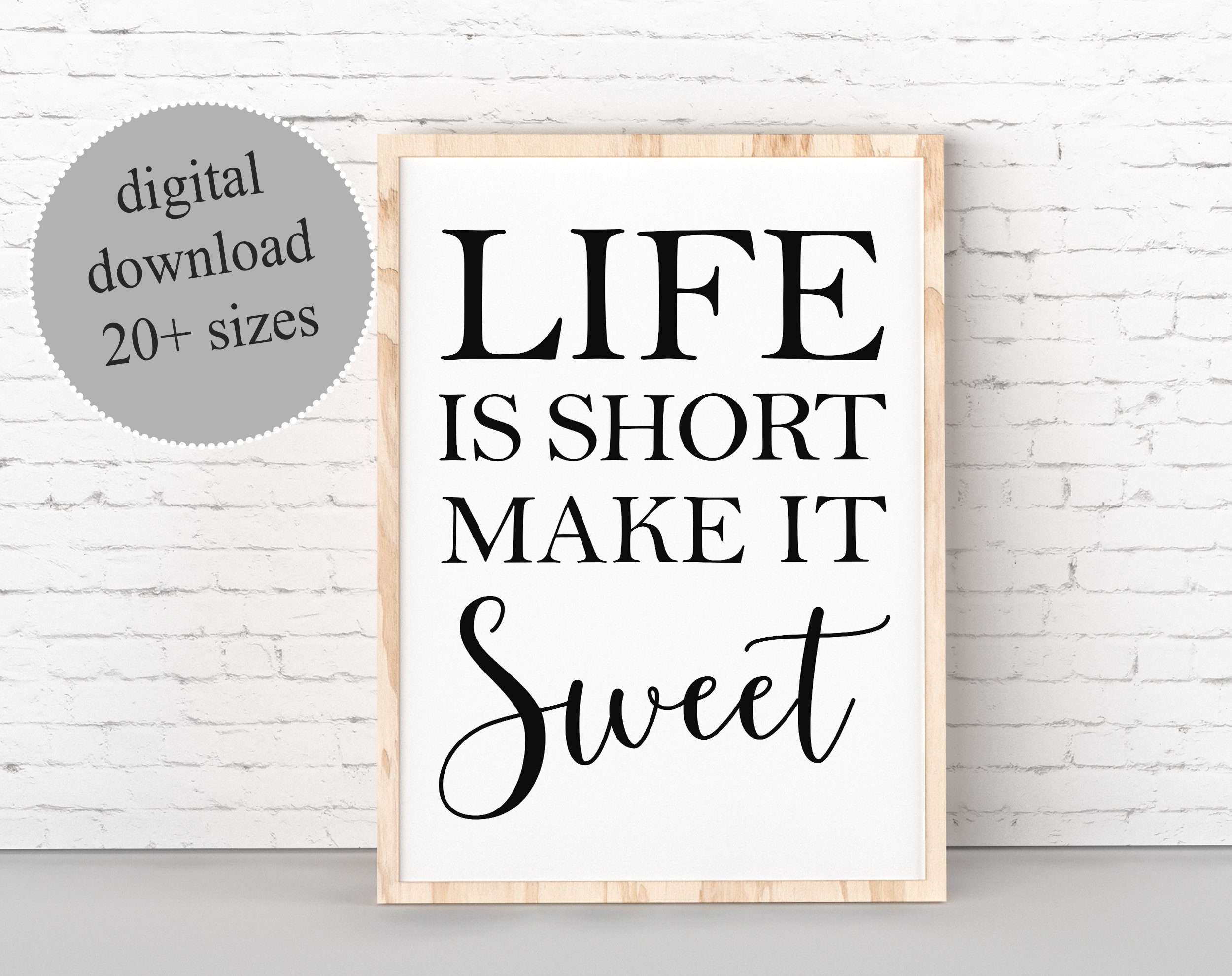 Life is Short Make It Sweet Print: Inspirational Quote Wall Art (digital  Download) - Etsy, image size:2500x1981