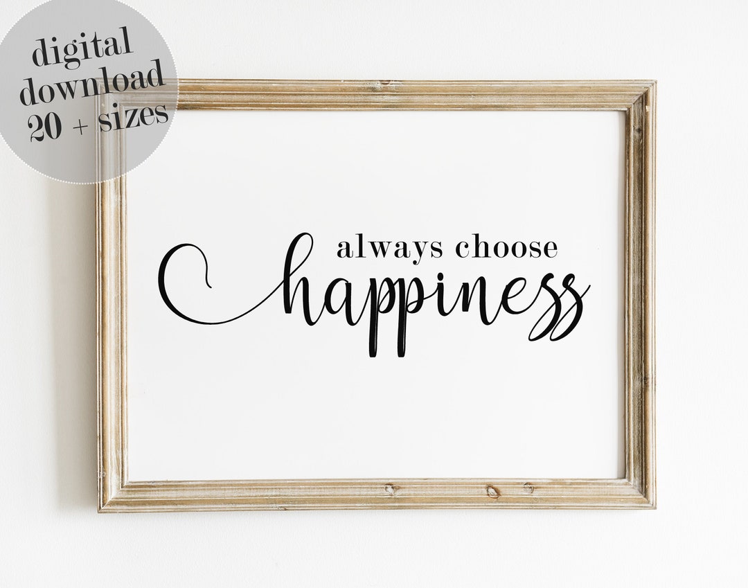 Always Choose Happiness, Happiness Decor, Happiness Printable, Wall Art
