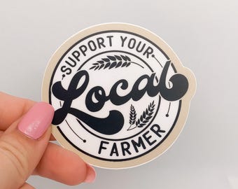 Support Farmers Sticker, Local Farmer, Farmers Market Sticker, Support Sticker, Homestead, Vinyl Sticker, Weatherproof Sticker
