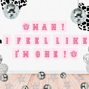Man I feel Like I&#39;m One Banner | Disco Cowgirl Decor | Pink Rhinestone Space Cowgirl First Rodeo | 1st Birthday | First Birthday | Printable