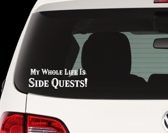 My Whole Life Is Side Quests Vinyl sticker