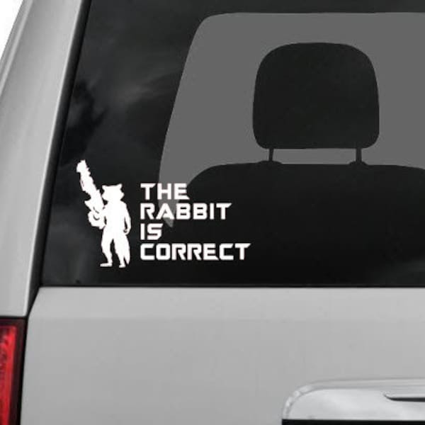 Rocket Raccoon The Rabbit Is Correct Decal / Sticker / Label