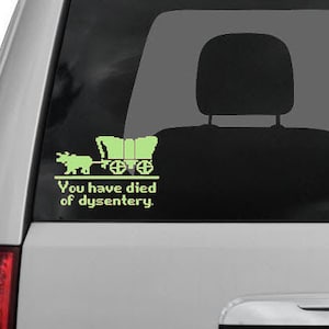 You Have Died of Dysentery Decal / Sticker / Label