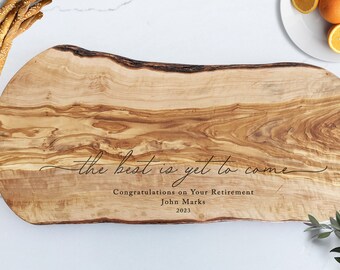 Custom Olive Wood Gift for Retiree. Retirement gift. Personalized Rustic Olive Wood Cheese Board. Charcuterie Board Best is Yet to Come