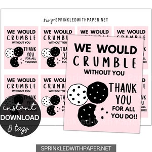 Appreciation Tags | Staff Co-Worker Teacher Appreciation | Employee Appreciation Cookie Tags | Volunteer Thank You Tag | Crumble without you