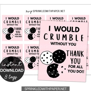 Appreciation Tags | Staff Co-Worker Teacher Appreciation | Employee Appreciation Cookie Tags | Volunteer Thank You Tag | Crumble without you