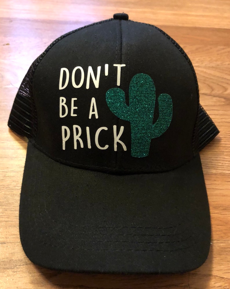 Dont Be A Prick Ponytail Hat