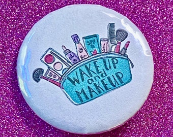 Wake Up and Makeup Pin