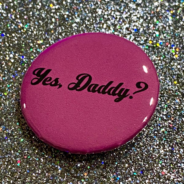 Yes, Daddy? Pink Pin
