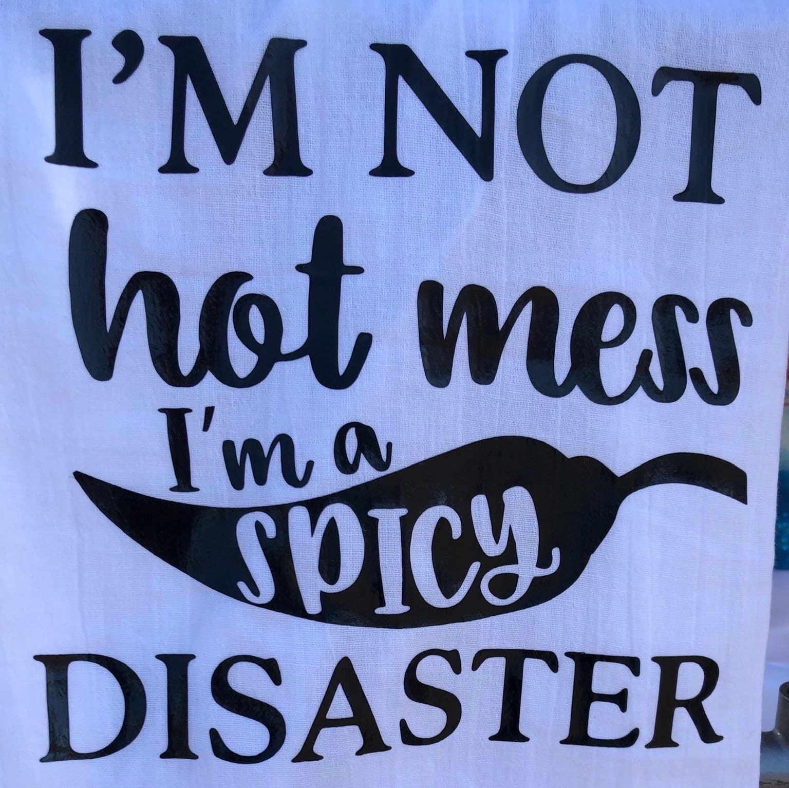 You're Not A Hot Mess, You're a Spicy Disaster - Funny Tea Towel - Snarky  and Sarcastic Kitchen Towel - Funny Kitchen Towels - Gift for BFF