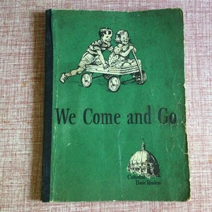 We Come and Go 1940s Vintage Children&#39;s School Basic Reader