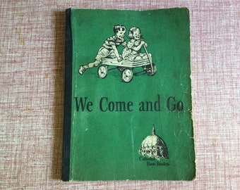 We Come and Go 1940s Vintage Children&#39;s School Basic Reader