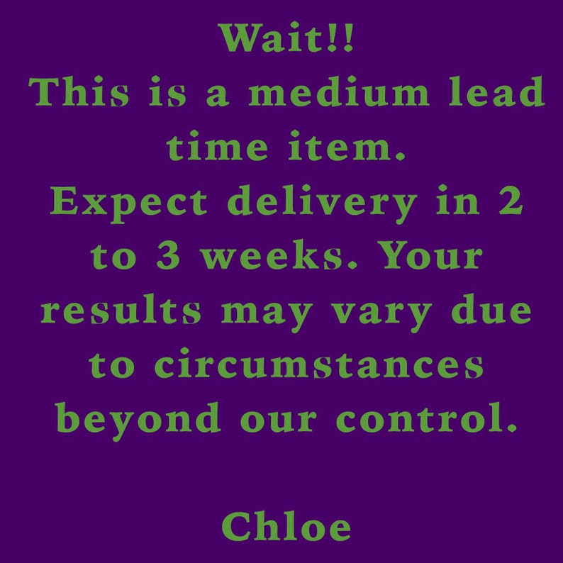 a message in green text on a purple background, stating that a medium lead time item is expected to be delivered in 2 to 3 weeks, and the results may vary due to circumstances beyond our control.