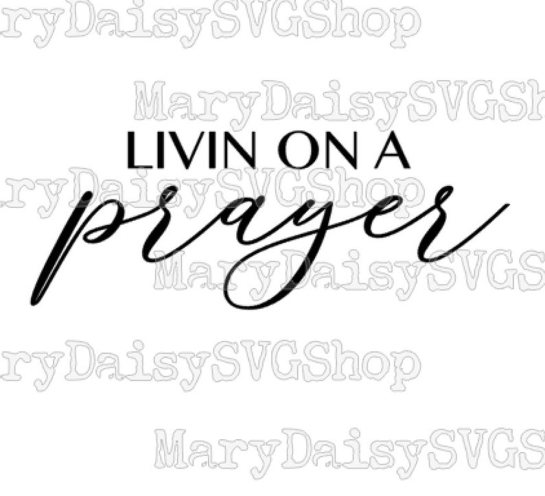 Livin on a Prayer SVG | Etsy