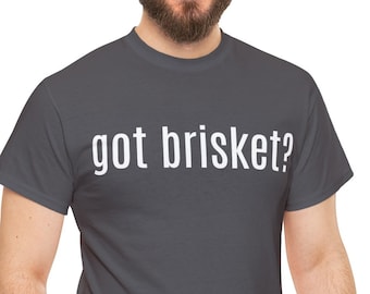 Got Brisket? BBQ T-Shirt - Funny Grilling Gift