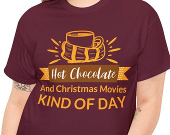 It's a Hot Chocolate and Christmas Movie Kind Of Day T-Shirt, Christmas Movies Gift, Hot Chocolate Gift, Gift for Wife, Gift for Girlfriends