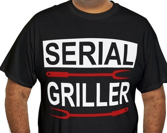 Funny BBQ Grilling Shirt: Serial Griller Pitmaster Gift