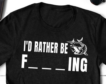 Funny Fishing T-Shirt: I'd Rather Be Fishing, Dad Gift