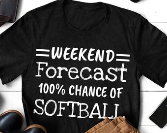 Weekend Forecast Softball T-Shirt: Softball Game Day Gift