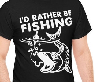 I'd Rather Be Fishing T-Shirt, Fisherman Gift, Cotton Tee