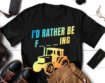 Funny Farmer Shirt: I'd Rather Be Farming Tee