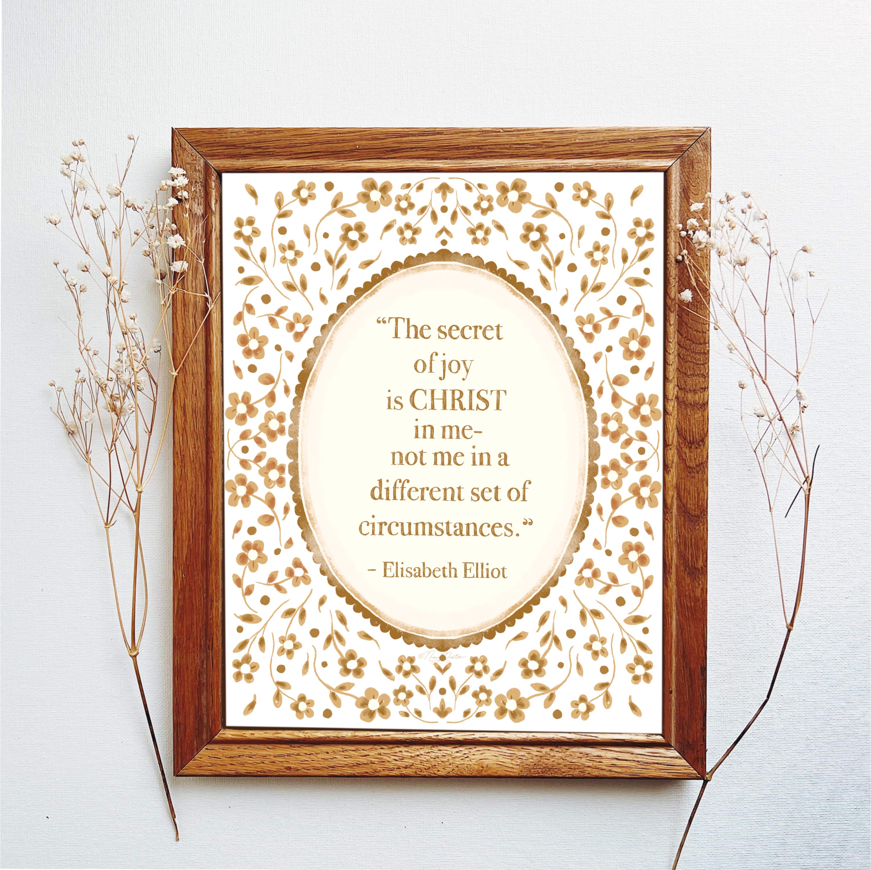 Secret of Joy, Elisabeth Elliot, Elisabeth Elliot art, 8x10, art, wall art, Christian art, faith based art, women of faith, Christian