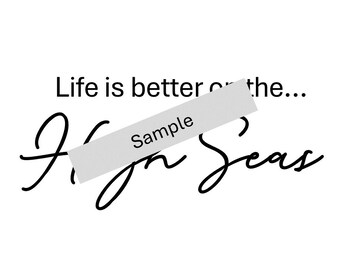 Life is Better on the High Seas SVG for Tee Shirts, Pillowcases, Towels, Cruise Ship Gift, Fish Extender, Cruise Life