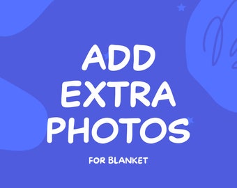 Add Extra Photos on Your Blanket