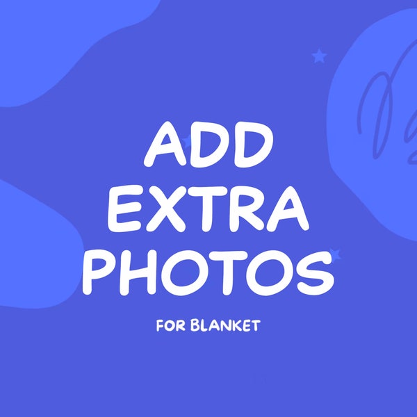 Add Extra Photos on Your Blanket