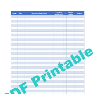 May include: A printable PDF ledger template with a blue and white design. The ledger includes columns for code, date, transaction description, payment/withdrawal, deposit/credit, and balance. The words "PDF Printable" are printed diagonally across the image.