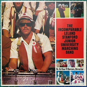 May include: A vintage photograph of the Leland Stanford Junior University Marching Band. The image features band members in white shirts, red vests, and hats. The text "The Incomparable Leland Stanford Junior University Marching Band" is displayed in red.