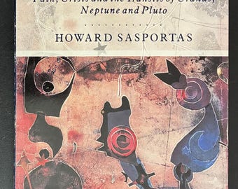 The Gods of Change: Pain, Crisis, and the Transits of Uranus, Neptune, and Pluto by Howard Sasportas, 1989 Arkana Paperback, Astrology