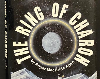 The Ring of Charon, The First Book of the Hunted Earth, By Roger MacBride Allen, 1990 Tor First Edition Hardcover, DJ, Vintage Sci-fi