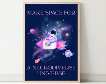 May include: A framed art print with a navy blue background features an astronaut riding a pink and white rocket through a colorful galaxy. The text reads "MAKE SPACE FOR A NEURODIVERSE UNIVERSE."
