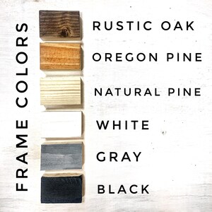 May include: Image showing six wood blocks with different stain colors: Rustic Oak, Oregon Pine, Natural Pine, White, Gray, and Black. The text "FRAME COLORS" is on the left side of the image.