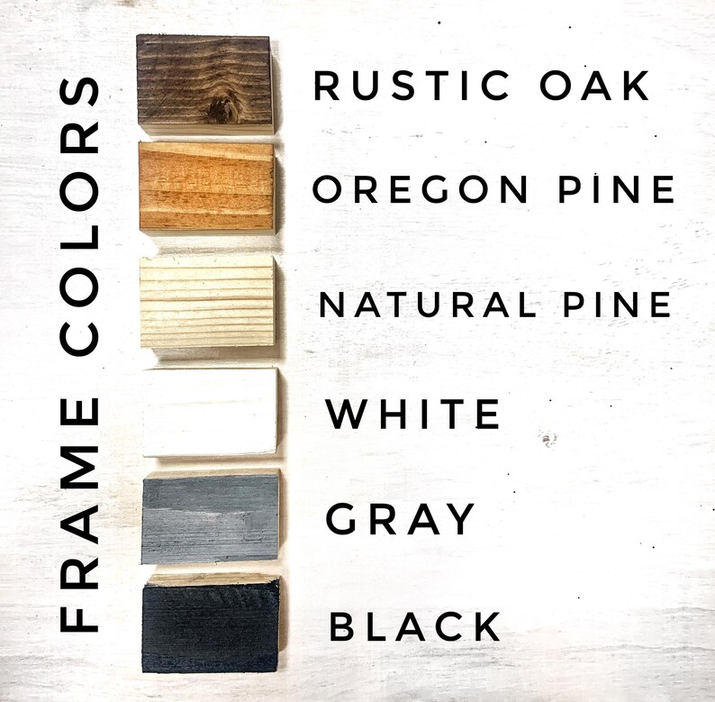 May include: Image showing six wood blocks with different stain colors: Rustic Oak, Oregon Pine, Natural Pine, White, Gray, and Black. The text "FRAME COLORS" is on the left side of the image.