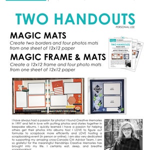 May include: Two printable handouts for creating photo mats and frames. The handouts include instructions for creating two borders and four photo mats from one sheet of 12x12 paper, and a 12x12 frame and four photo mats from one sheet of 12x12 paper. The handouts are titled "Magic Mats" and "Magic Frame & Mats".